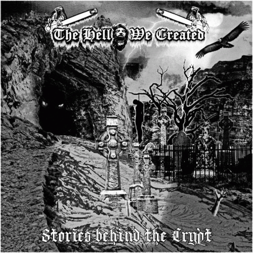 The Hell We Created : Stories Behind The Crypt